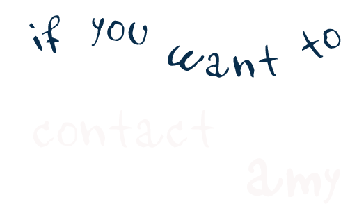 if you want to contact Amy